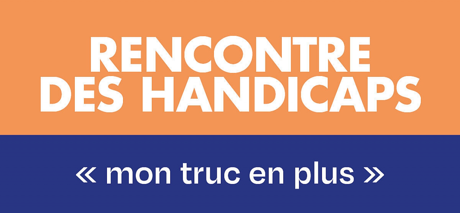 Rencontre des handicaps : « Mon truc en plus »