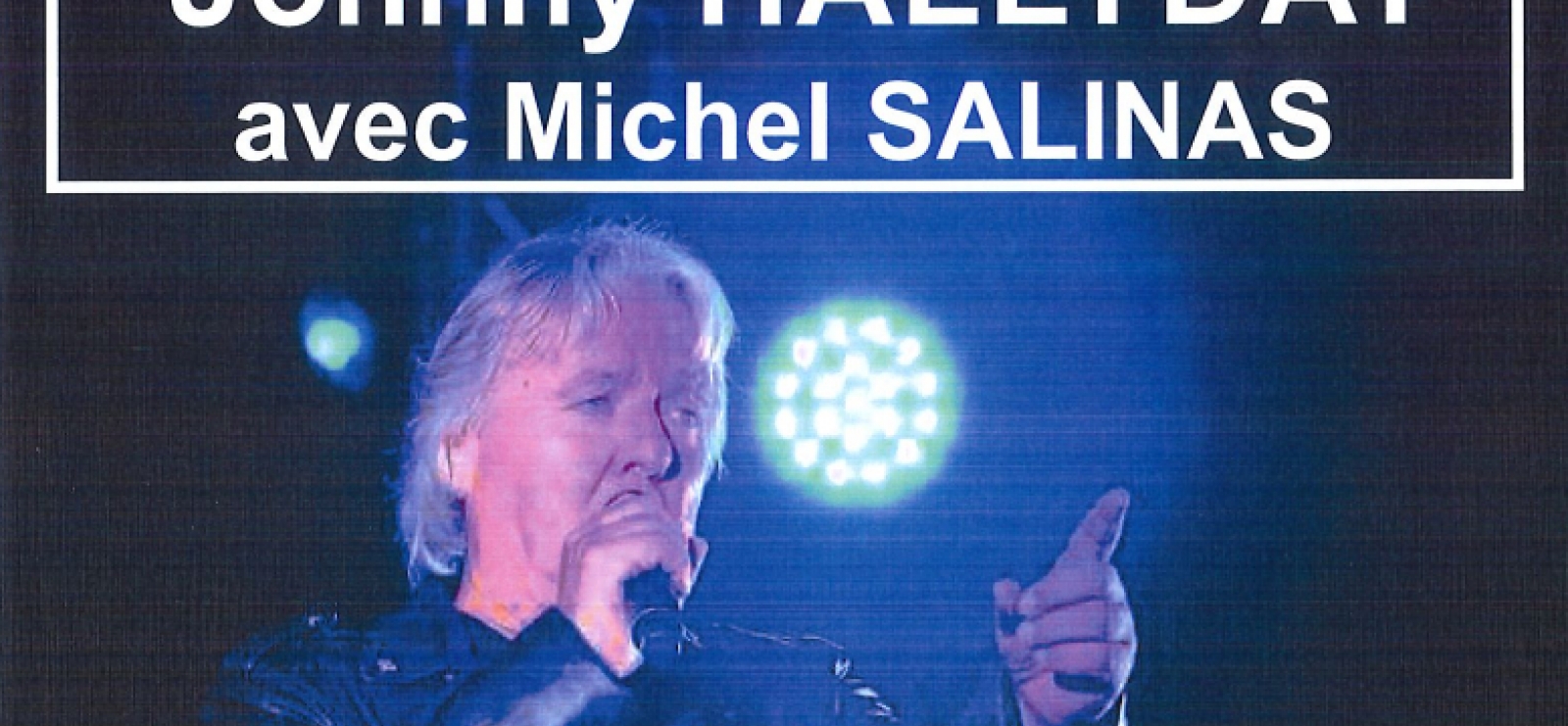 Show Johnny Halliday avec Michel Salinas