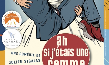Comédie 'Ah si j'étais une femme'