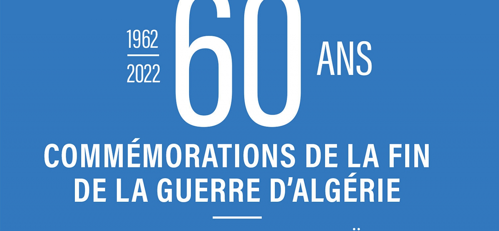 60 ans : Commémorations de la fin de la guerre d'Algérie