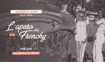 L'apéro des Frenchy aux Arènes de Fréjus
